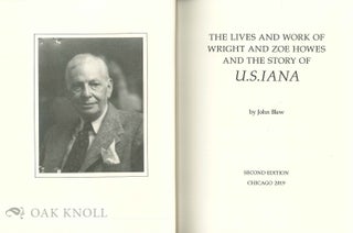 THE LIVES AND WORK OF WRIGHT AND ZOE HOWES AND THE STORY OF U.S.IANA.