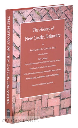 Order Nr. 134762 THE HISTORY OF NEW CASTLE, DELAWARE. Alexander B. Esq Cooper