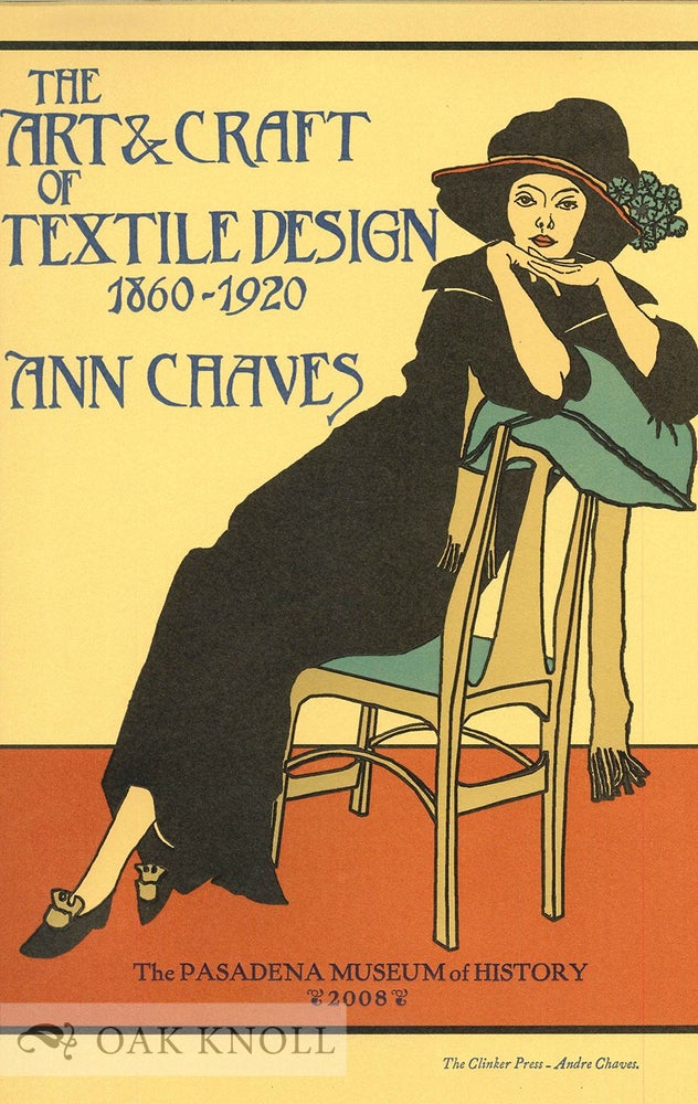 Order Nr. 134786 THE Broadside for ART & CRAFT OF TEXTILE DESIGN 1860-1920. Ann Chaves.