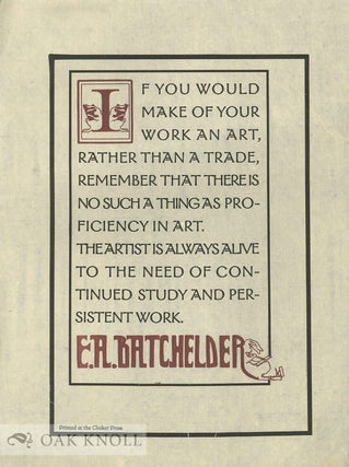 Order Nr. 134796 IF YOU WOULD MAKE OF YOUR OWN WORK AN ART. Ernest A. Batchelder