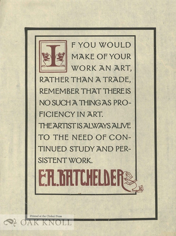 Order Nr. 134796 IF YOU WOULD MAKE OF YOUR OWN WORK AN ART. Ernest A. Batchelder.