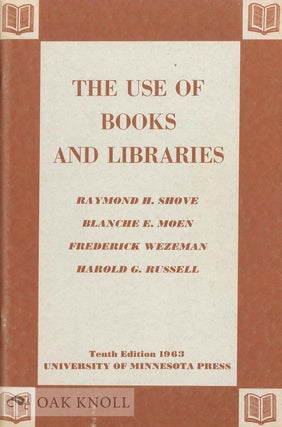 Order Nr. 134830 THE USE OF BOOKS AND LIBRARIES. Raymond H. Shove, Blanche E. Moen, Frederick...