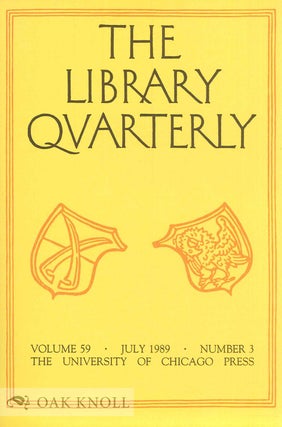 Order Nr. 134832 THE LIBRARY QUARTERLY Volume 59, July 1989, Number 3