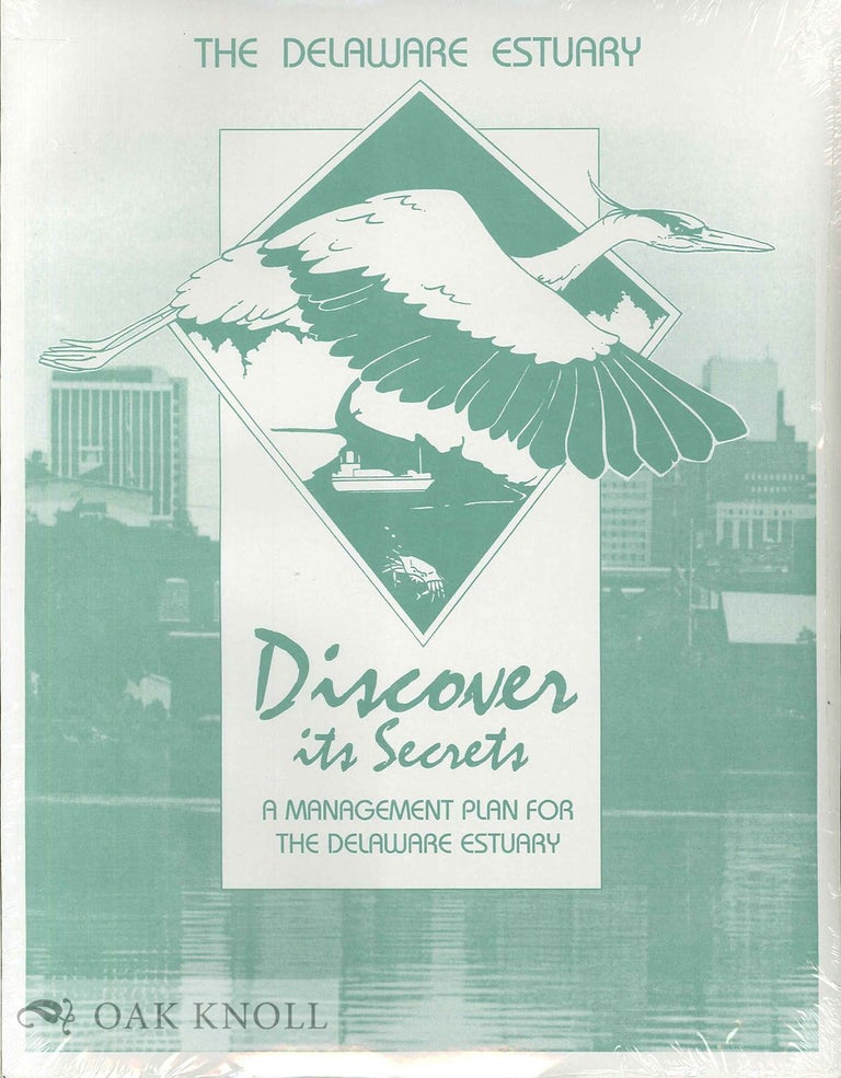 Order Nr. 134892 THE DELAWARE ESTUARY DISCOVER ITS SECRETS A MANAGEMENT PLAN FOR THE DELAWARE ESTUARY.