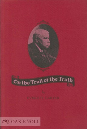Order Nr. 134895 ON THE TRAIL OF THE TRUTH. Everett Carter