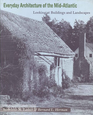 Order Nr. 134917 EVERYDAY ARCHITECTURE OF THE MID-ATLANTIC: LOOKING AT BUILDINGS AND LANDSCAPES....