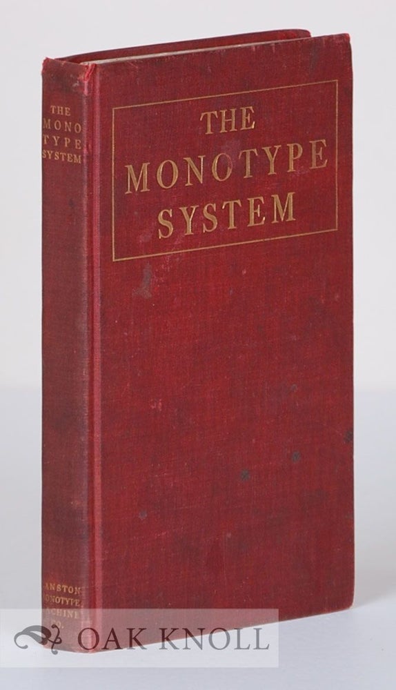 Order Nr. 134943 THE MONOTYPE SYSTEM, A BOOK FOR OWNERS AND OPERATORS OF MONOTYPES.