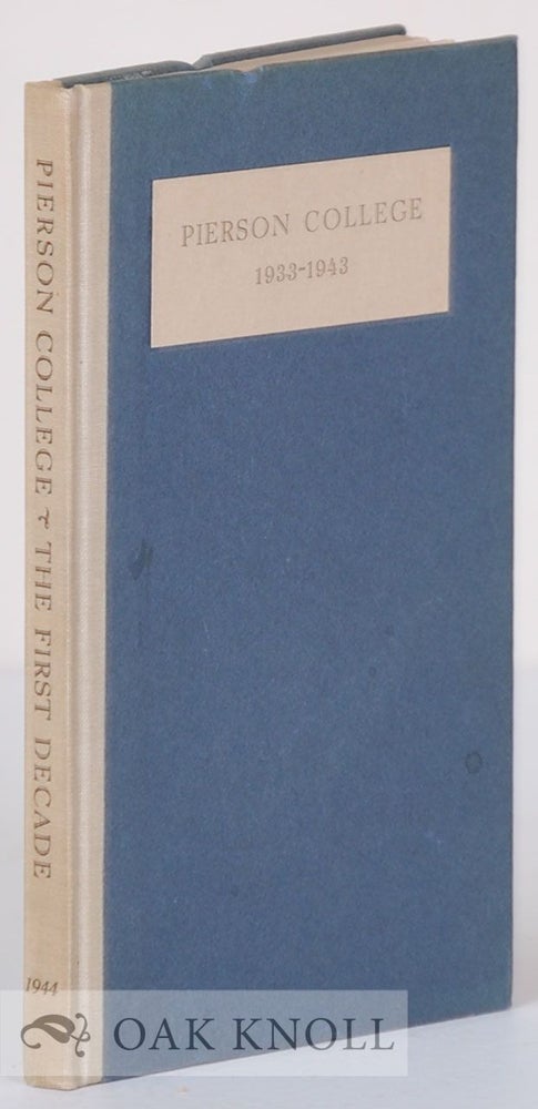 Order Nr. 134985 PIERSON COLLEGE, THE FIRST DECADE, 1933-1943. James G. Leyburn.
