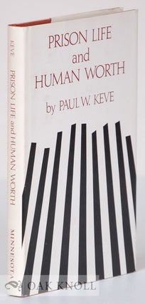 Order Nr. 135026 PRISON LIFE AND HUMAN WORTH. Paul W. Keve