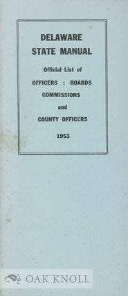 Order Nr. 135068 DELAWARE STATE MANUAL CONTAINING OFFICIAL LIST OF OFFICERS BOARDS, COMMISSIONS...
