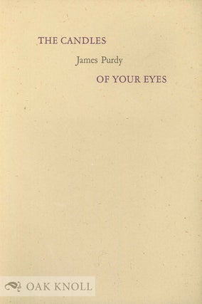 Order Nr. 135115 THE CANDLES OF YOUR EYES. James Purdy