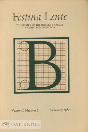 Order Nr. 135123 FESTINA LENTE, THE JOURNAL OF THE MELBERT B. CARY, JR. GRAPHIC ARTS COLLECTION....