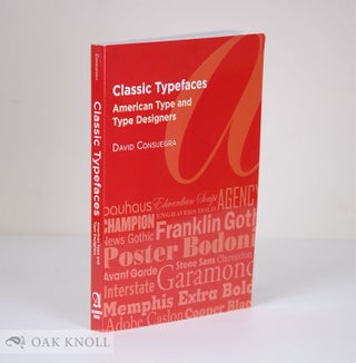 Order Nr. 135177 CLASSIC TYPEFACES: AMERICAN TYPE AND TYPE DESIGNERS. David Consuegra
