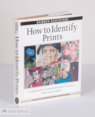 Order Nr. 135191 HOW TO IDENTIFY PRINTS, A COMPLETE GUIDE TO MANUAL AND MECHANICAL PROCESSES FORM...