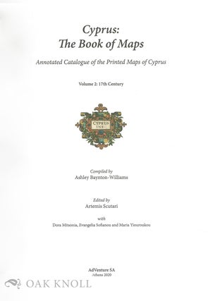 CYPRUS: THE BOOK OF MAPS, ANNOTATED CATALOGUE OF THE PRINTED MAPS OF CYPRUS, VOLUME 2: 17TH CENTURY
