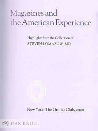 MAGAZINES AND THE AMERICAN EXPERIENCE: HIGHLIGHTS FROM THE COLLECTION OF STEVEN LOMAZOW, M.D.