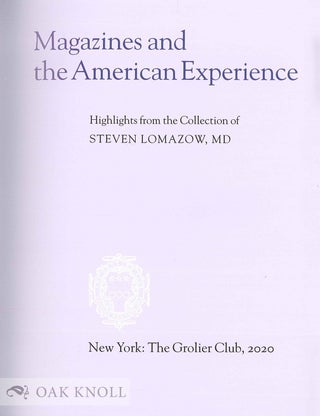 MAGAZINES AND THE AMERICAN EXPERIENCE: HIGHLIGHTS FROM THE COLLECTION OF STEVEN LOMAZOW, M.D.