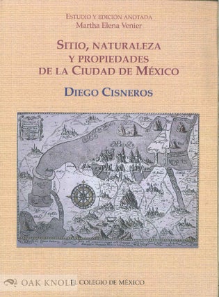 Order Nr. 135464 SITIO, NATURALEZA Y PROPIEDADES DE LA CIUDAD DE MEXICO. Diego De Cisneros