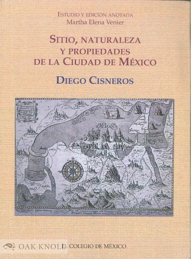 Order Nr. 135464 SITIO, NATURALEZA Y PROPIEDADES DE LA CIUDAD DE MEXICO. Diego De Cisneros.