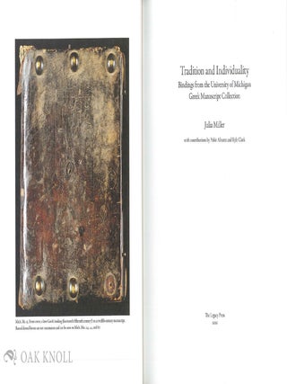 TRADITION AND INDIVIDUALITY: BINDINGS FROM THE UNIVERSITY OF MICHIGAN GREEK MANUSCRIPT COLLECTION.