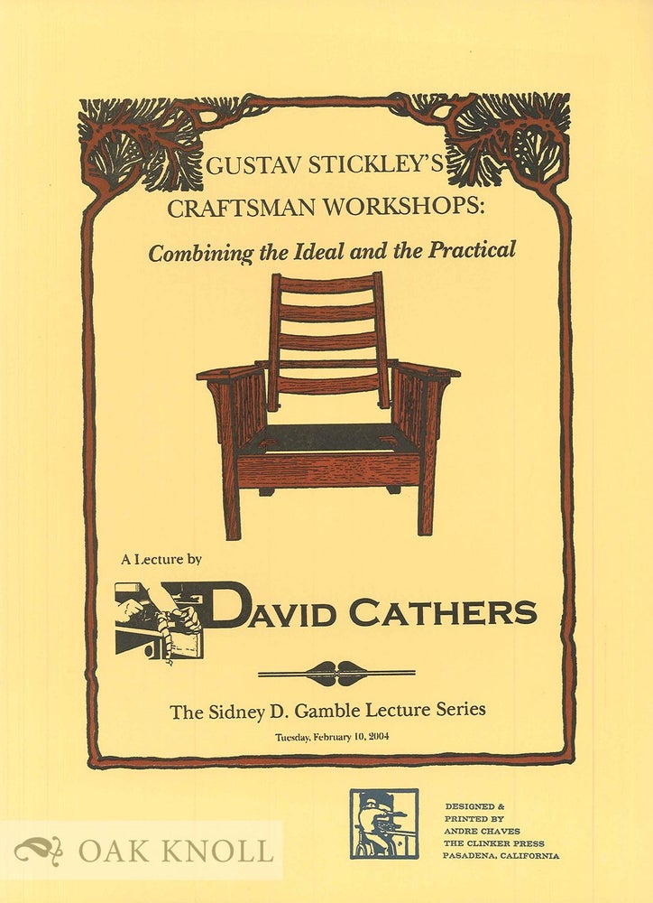 Order Nr. 135590 GUSTAV STICKLEY'S CRAFTSMAN WORKSHOPS: COMBINDING THE IDEAL AND THE PRACTICAL. David Cathers.