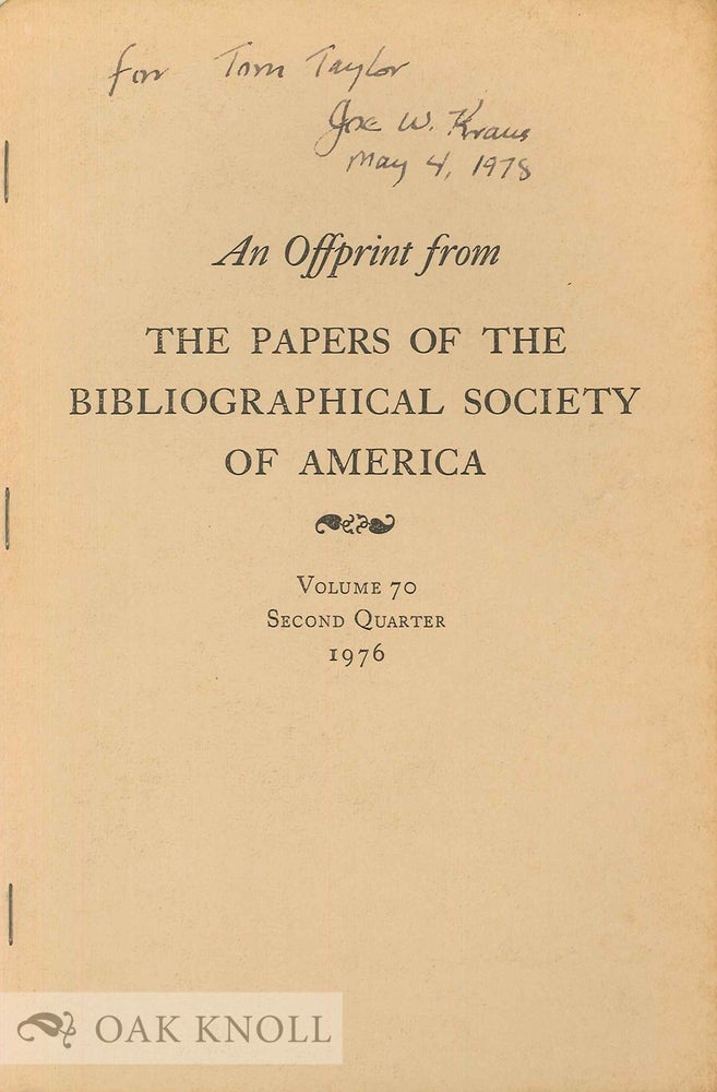 Order Nr. 135624 AN OFFPRINT FROM THE PAPERS OF THE BIBLIOGRAPHICAL SOCIETY OF AMERICA. VOLUME 70 SECOND QUARTER 1976. Joe W. Kraus.