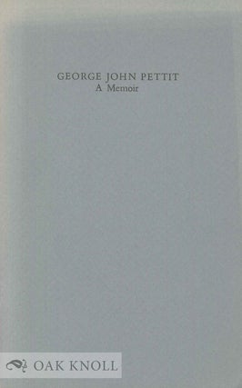 Order Nr. 135625 GEORGE JOHN PETTIT: A MEMOIR. Arthur Freeman