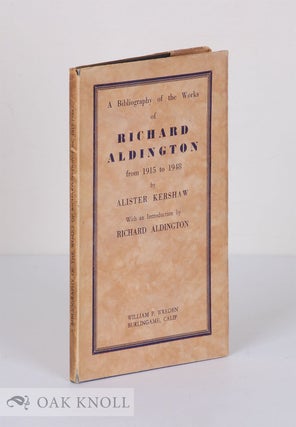 Order Nr. 135726 A BIBLIOGRAPHY OF THE WORKS OF RICHARD ALDINGTON FROM 1915 TO 1948. Alister Kershaw