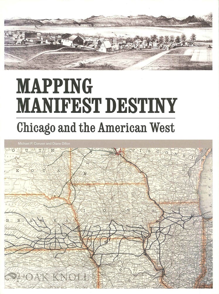 Order Nr. 135762 MAPPING MANIFEST DESTINY: CHICAGO AND THE AMERICAN WEST.