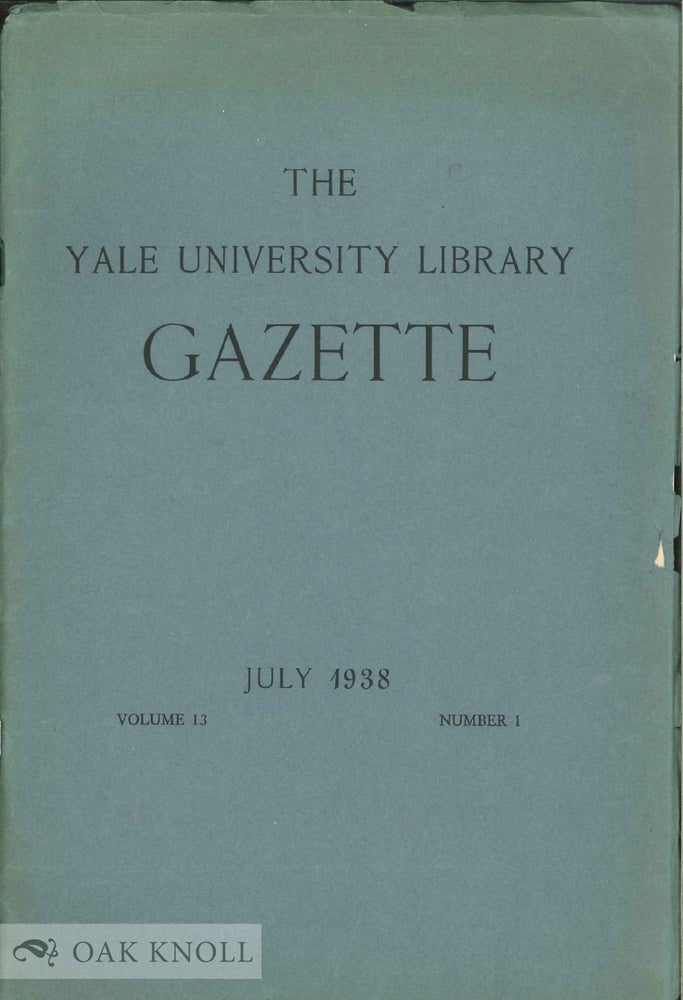 Order Nr. 135923 YALE UNIVERSITY LIBRARY GAZETTE; VOLUME 13, NOS 1. JULY 1938. George T. Keating.