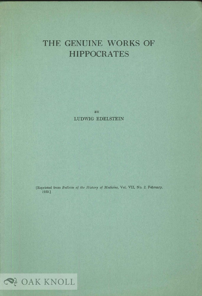 Order Nr. 135930 THE GENUINE WORKS OF HIPPOCRATES. Ludwig Edelstein.