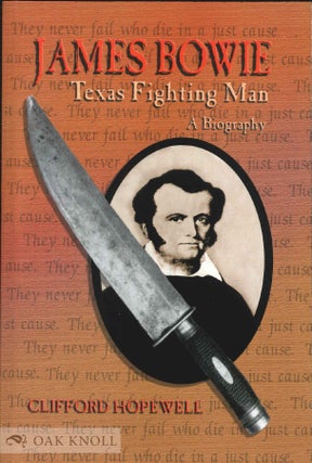 Order Nr. 135953 JAMES BOWIE: TEXAS FIGHTING MAN. Clifford Hopewell