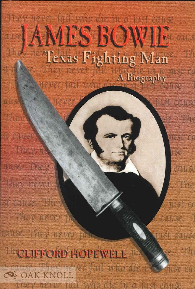 Order Nr. 135953 JAMES BOWIE: TEXAS FIGHTING MAN. Clifford Hopewell.