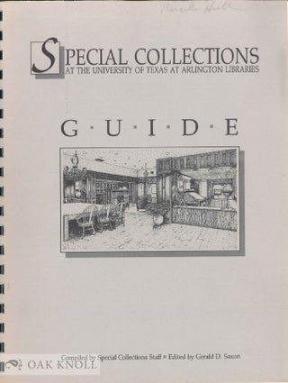 Order Nr. 136028 SPECIAL COLLECTIONS AT THE UNIVERSITY OF TEXAS AT ARLINGTON LIBRARIES: A GUIDE....