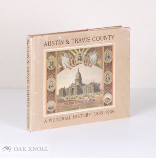 Order Nr. 136043 AUSTIN & TRAVIS COUNTY : A PICTORIAL HISTORY, 1839 - 1939. Katherine Hart