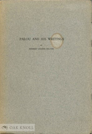 Order Nr. 136062 PALOU AND HIS WRITING. REPRINTED FROM THE INTRODUCTION TO PALOU'S NEW...