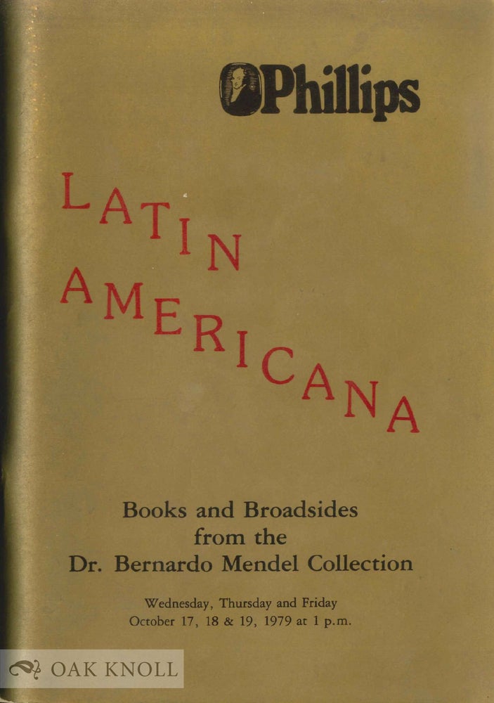 Order Nr. 136098 LATIN AMERICANA. BOOKS AND BROADSIDES FROM THE DR. BERNARDO MENDEL COLLECTION.