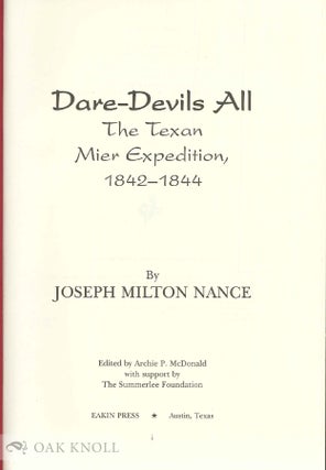 DARE-DEVILS ALL: THE TEXAN MIER EXPEDITION, 1842-1844.