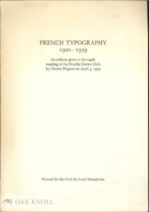 Order Nr. 136138 FRENCH TYPOGRAPHY 1920 - 1939: AN ADDRESS GIVEN TO THE 249TH MEETING OF THE...