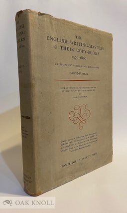 THE ENGLISH WRITING-MASTERS AND THEIR COPY-BOOKS, 1570-1800. A BIOGRAPHICAL DICTIONARY & A BIBLIOGRAPHY. WITH AN INTRODUCTION TO THE DEVELOPMENT OF HANDWRITING BY STANLEY MORISON.