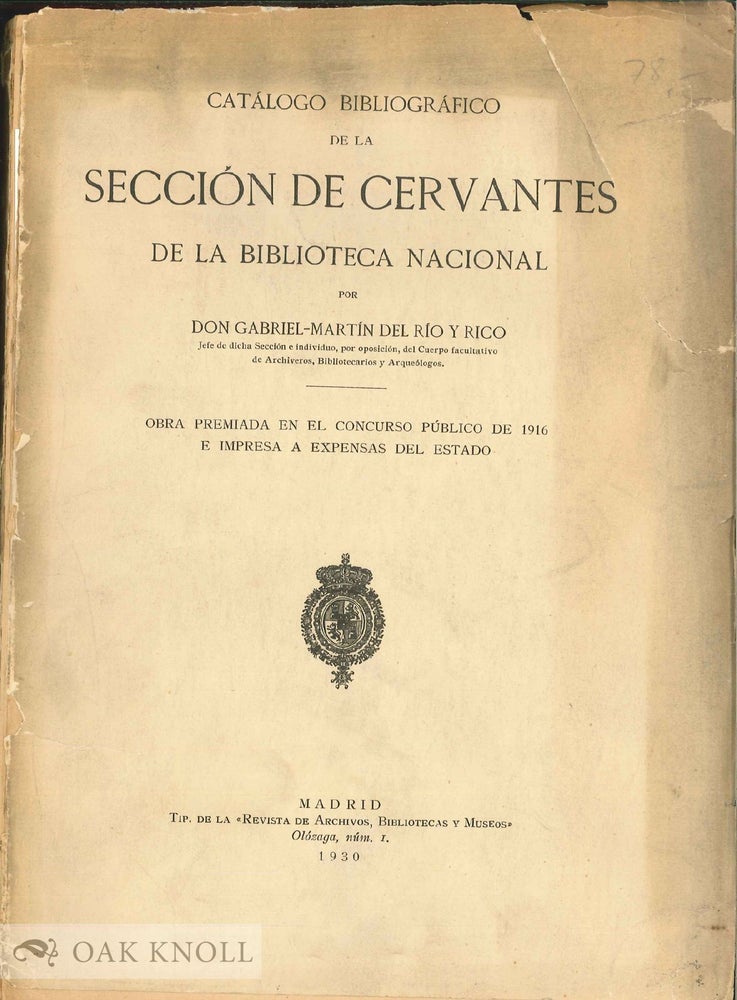 Order Nr. 136163 CATÁLOGO BIBLIOGRÁFICO DE LA SECCIÓN DE CERVANTES DE LA BIBLIOTECA NACIONAL. Don Gabriel Martín Del Río Y. Rico.