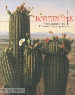 Order Nr. 136188 DRAWING THE BORDERLINE: ARTIST-EXPLORERS OF THE U. S. -NEW MEXICO BOUNDARY...