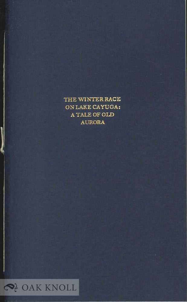 Order Nr. 136301 THE WINTER RACE ON LAKE CAYUGA: A TALE OF OLD AURORA. anonymous.