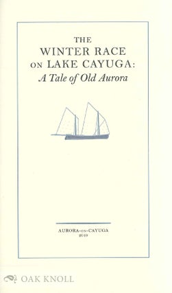 THE WINTER RACE ON LAKE CAYUGA: A TALE OF OLD AURORA.