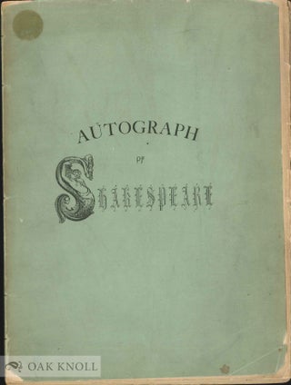Order Nr. 136306 THE AUTOGRAPH OF WILLIAM SHAKESPEARE. George Wise