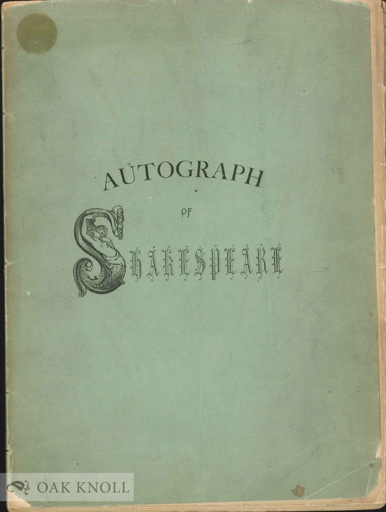 Order Nr. 136306 THE AUTOGRAPH OF WILLIAM SHAKESPEARE. George Wise.