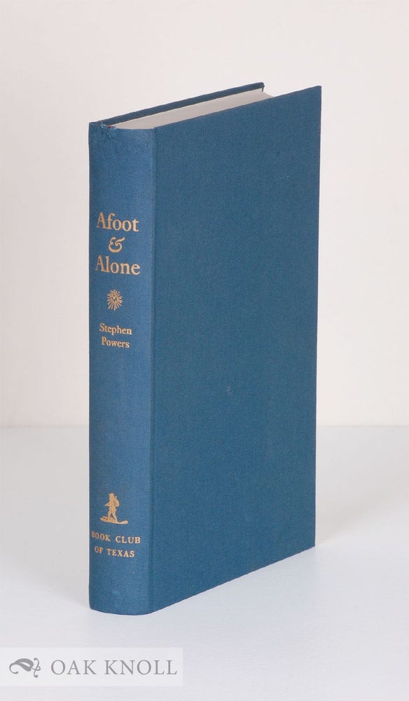 Order Nr. 136318 AFOOT AND ALONE, WALK FROM SEA TO SEA; 1868. Stephen Powers.