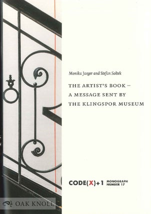 THE ARTIST'S BOOK: A MESSAGE FROM THE KLINGSPOR MUSEUM