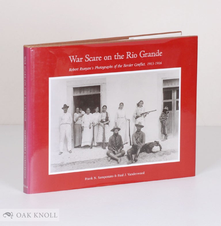 Order Nr. 136330 WAR SCARE ON THE RIO GRANDE : ROBERT RUNYON'S PHOTOGRAPHS OF THE BORDER CONFLICT, 1913-1916. Frank N. And Paul J. Vanderwood Samponaro.