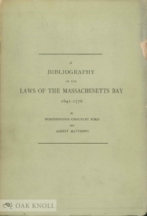 Order Nr. 136371 A BIBLIOGRAPHY OF THE LAWS OF THE MASSACHUSETTS BAY, 1641-1776. Worthington...